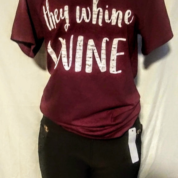 They Whine I Wine Shirt - The Fix Clothing